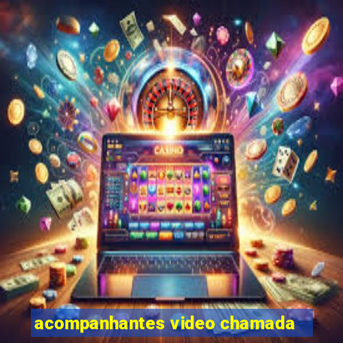 acompanhantes video chamada