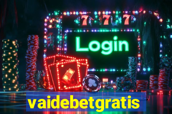 vaidebetgratis