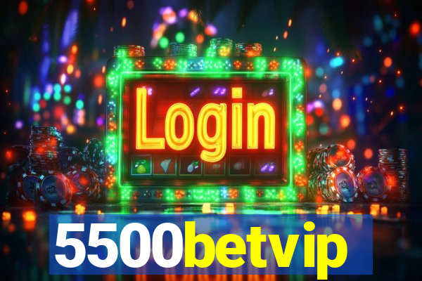 5500betvip