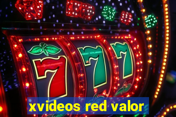 xvideos red valor