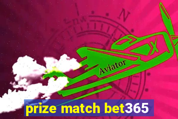 prize match bet365