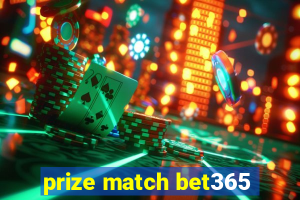 prize match bet365