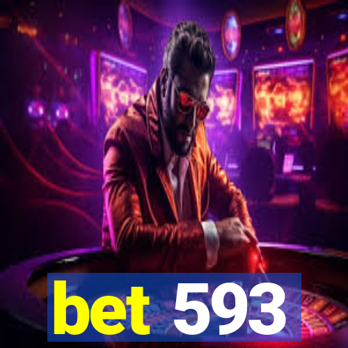 bet 593