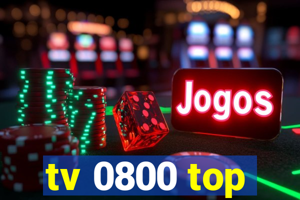 tv 0800 top