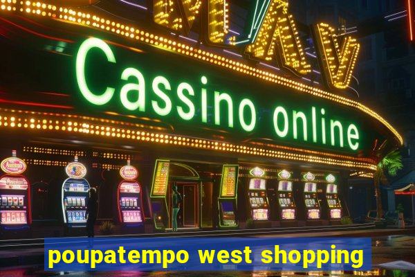 poupatempo west shopping