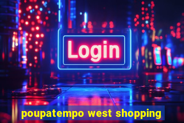 poupatempo west shopping