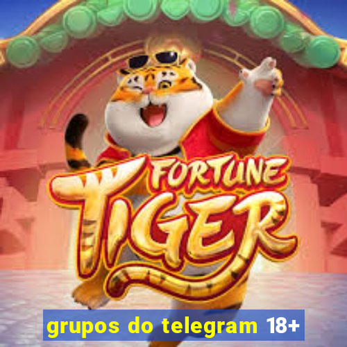 grupos do telegram 18+