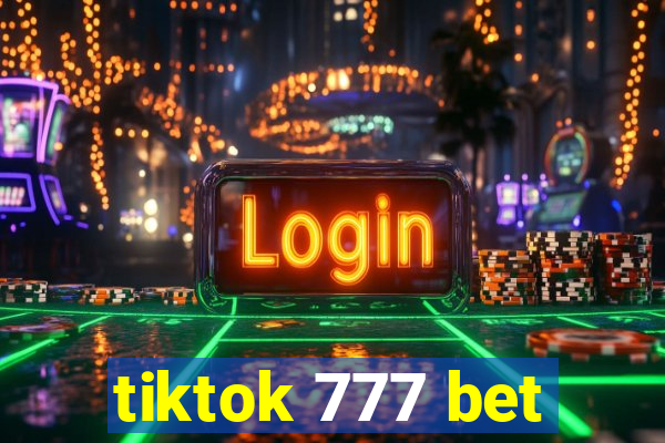 tiktok 777 bet