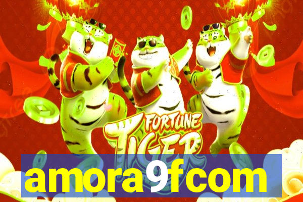 amora9fcom