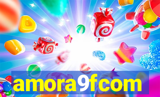 amora9fcom