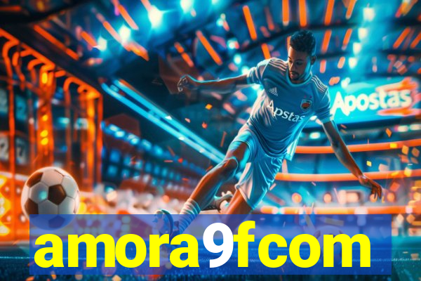 amora9fcom