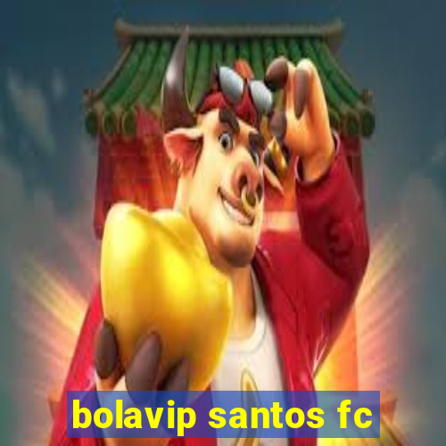 bolavip santos fc