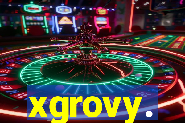 xgrovy.