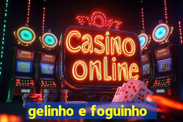 gelinho e foguinho