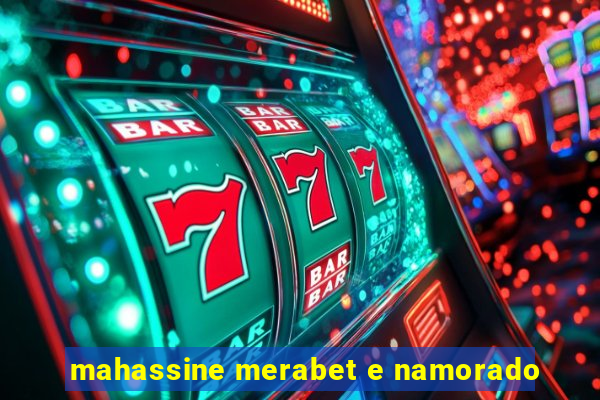 mahassine merabet e namorado