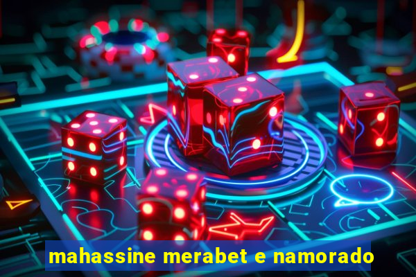 mahassine merabet e namorado