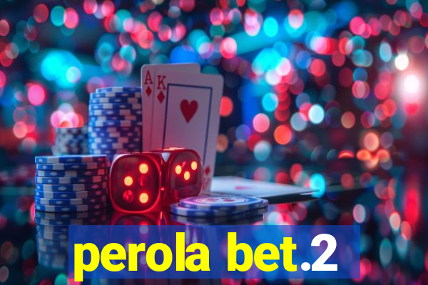 perola bet.2