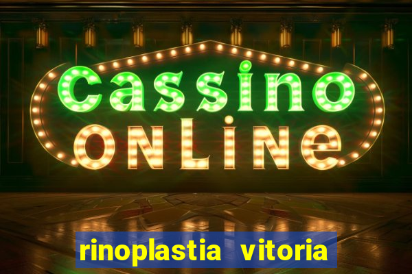 rinoplastia vitoria da conquista