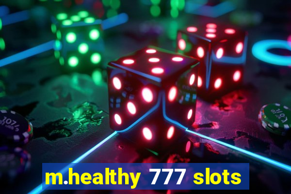 m.healthy 777 slots