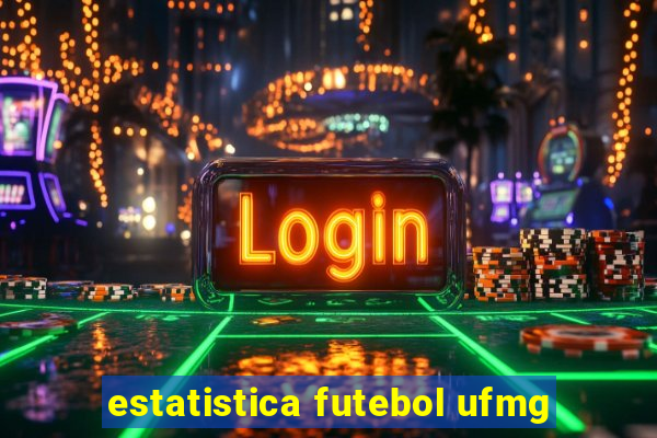 estatistica futebol ufmg