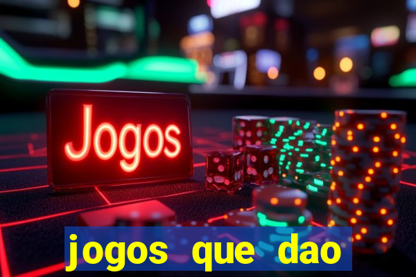 jogos que dao dinheiro ao se cadastrar