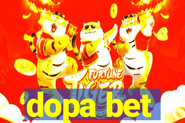 dopa bet