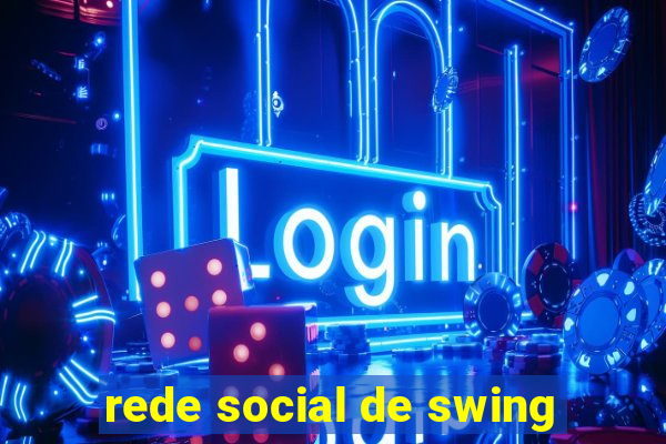 rede social de swing