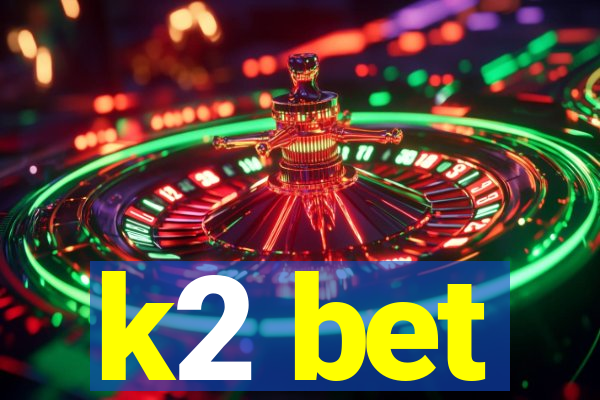 k2 bet