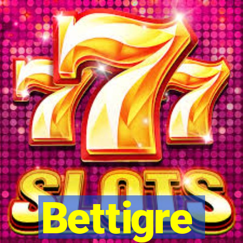 Bettigre