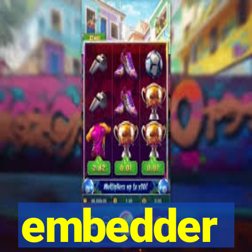 embedder