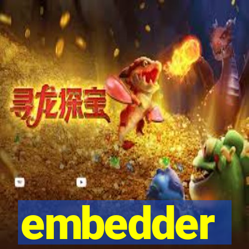 embedder