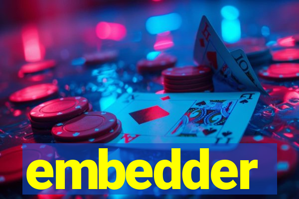 embedder