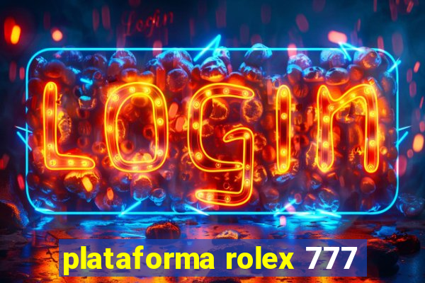 plataforma rolex 777