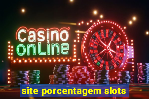 site porcentagem slots