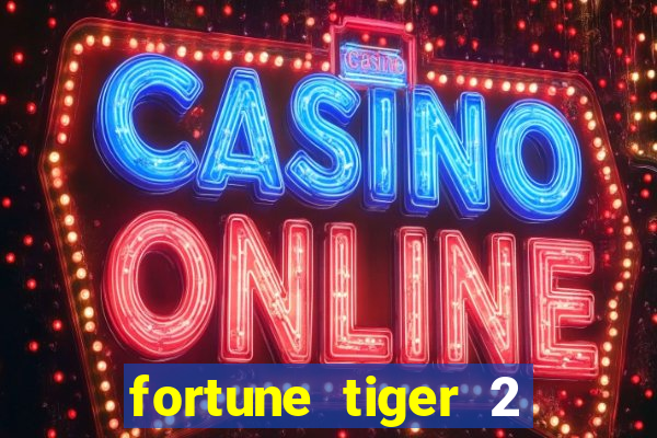 fortune tiger 2 demo free