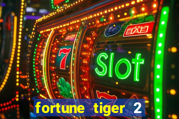 fortune tiger 2 demo free