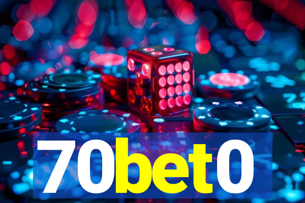 70bet0