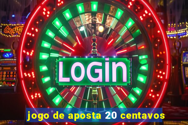 jogo de aposta 20 centavos