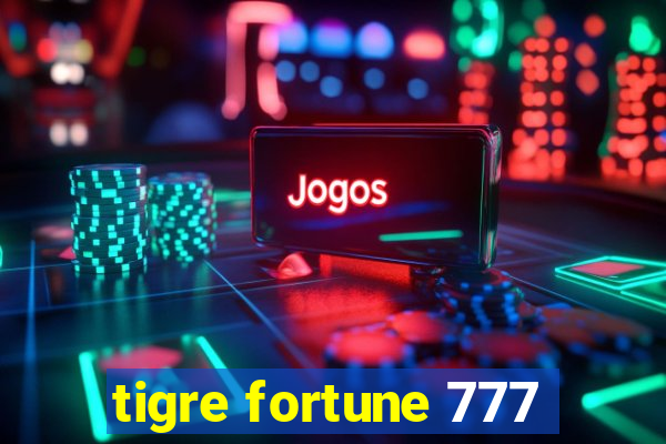 tigre fortune 777