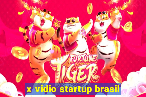 x vidio startup brasil