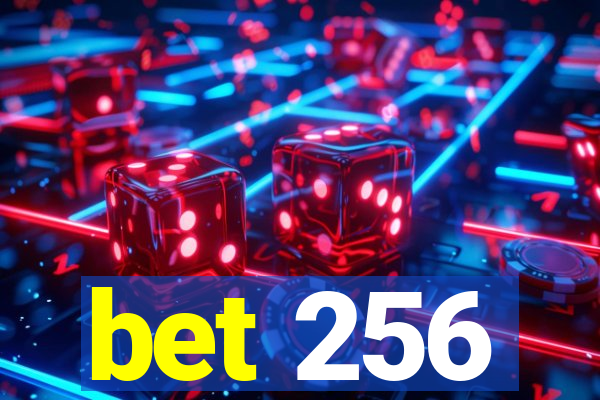 bet 256