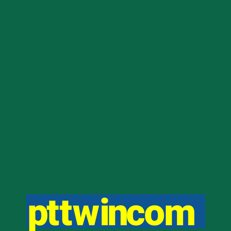 pttwincom