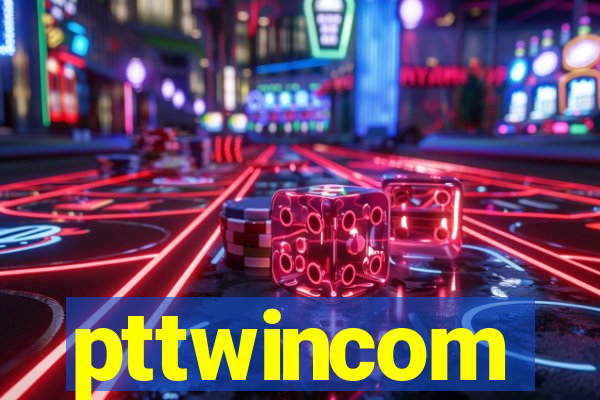 pttwincom