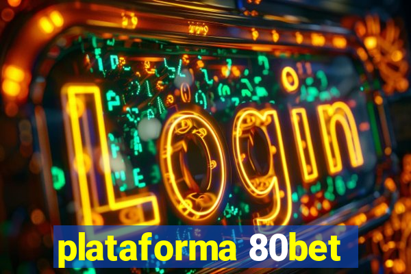 plataforma 80bet