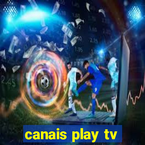 canais play tv