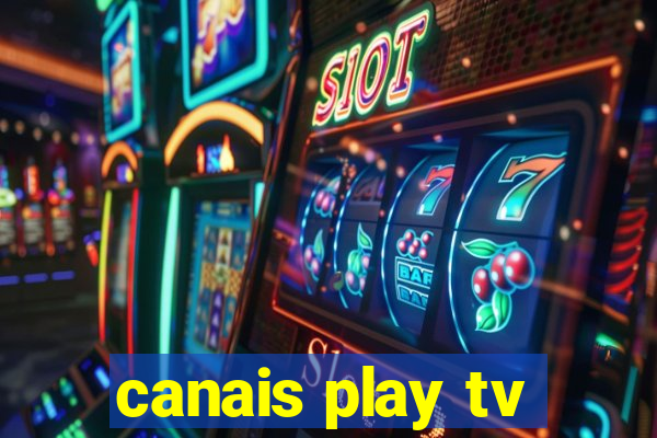 canais play tv