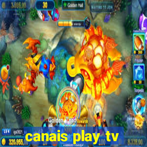 canais play tv