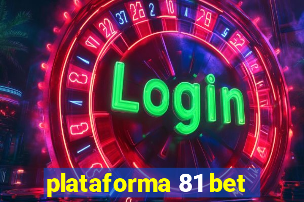 plataforma 81 bet