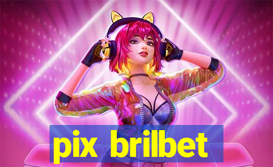 pix brilbet