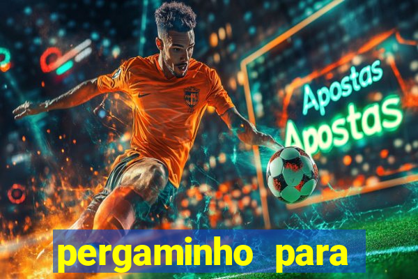 pergaminho para escrever dentro